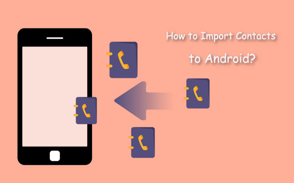 how to import contacts to android