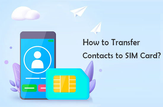 how to transfer contacts to sim card