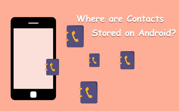 where are contacts stored on android