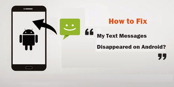 text messages disappeared on android