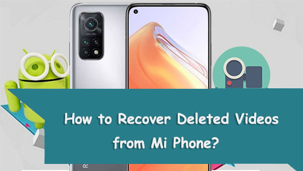 how to recover deleted video from mi phone