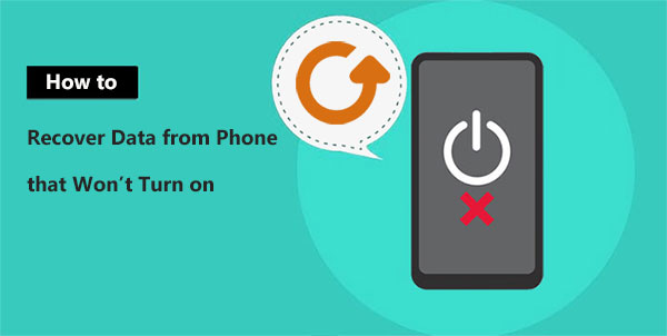 recover data from phone that wont turn on