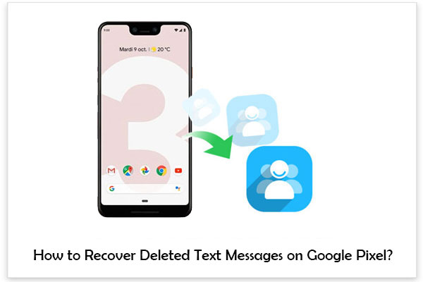 recover deleted contacts on google pixel