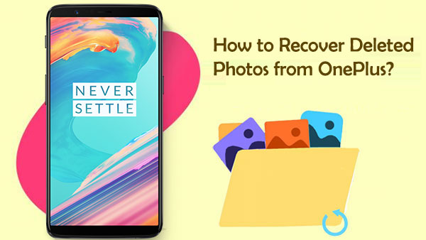 how to recover deleted photos from oneplus