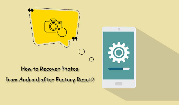 how to recover photos after factory reset