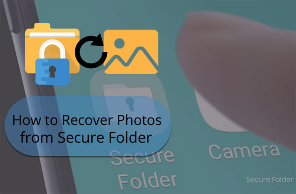 how to recover photos from secure folder