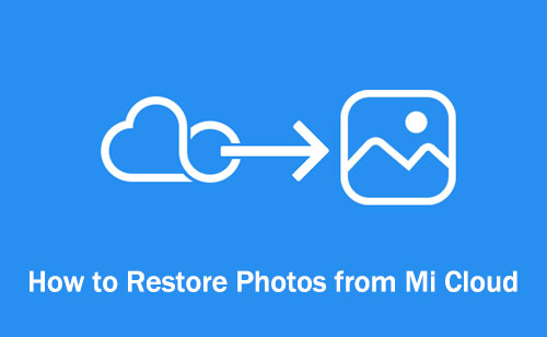 how to restore photos from mi cloud