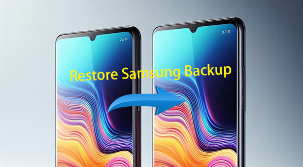 how to restore samsung backup to new phone