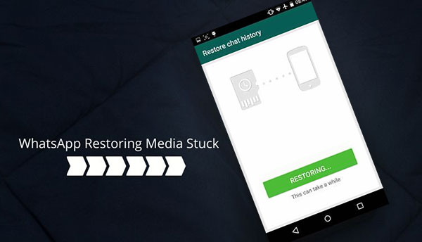 whatsapp restoring media stuck