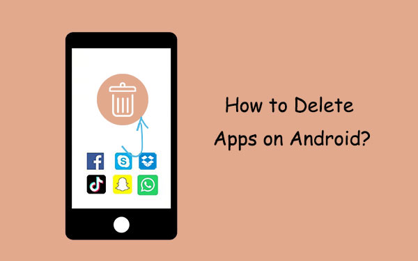 delete apps on android