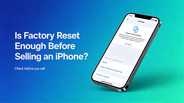 is factory reset enough before selling an iphone
