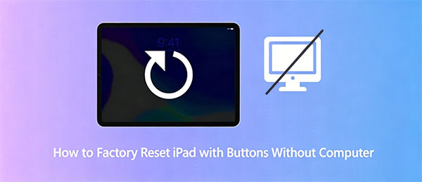 how to factory reset ipad with buttons without computer