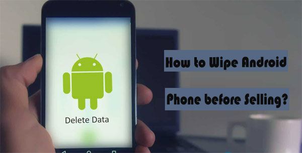 wipe android phone wipe android phone