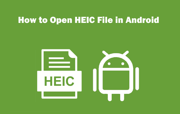 How to Open HEIC/HEIF File in Android in 4 Methods