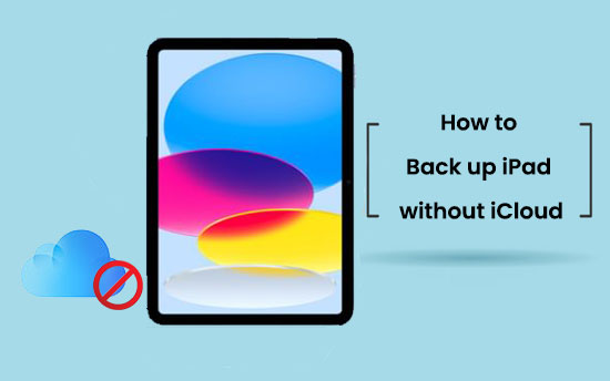 how to back up ipad without icloud