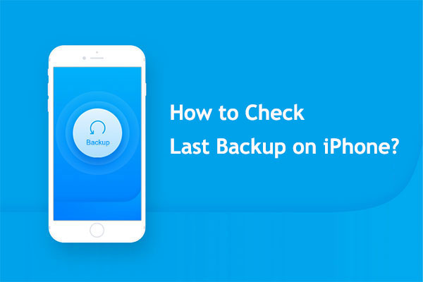 how to check last backup on iphone