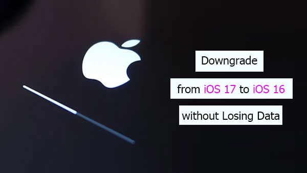 how to downgrade ios 17 to 16 without losing data