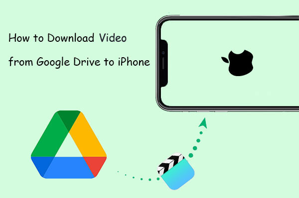download video from google drive to iphone