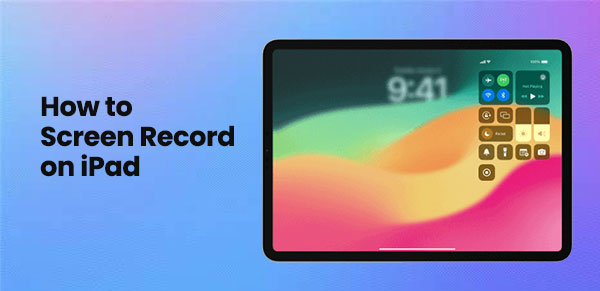 how to screen record on ipad