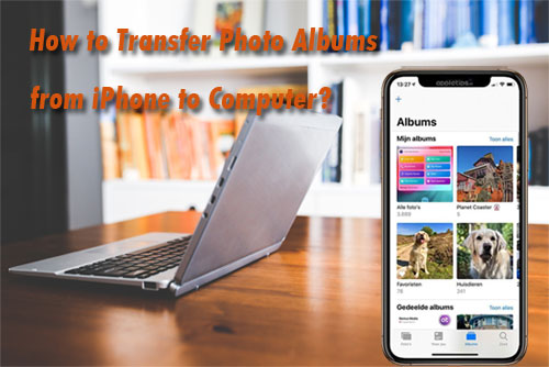 how to transfer photo albums from iphone to computer