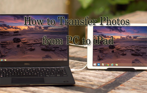 transfer photos from pc to ipad without itunes