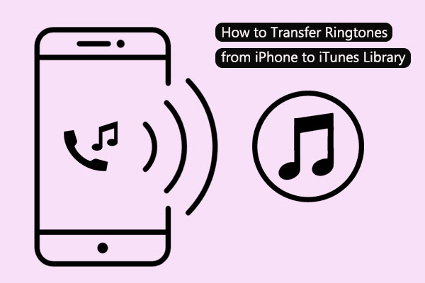 how to transfer ringtones from iphone to itunes library