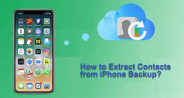 how to extract contacts from iphone backup