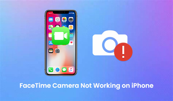 facetime camera not working on iphone