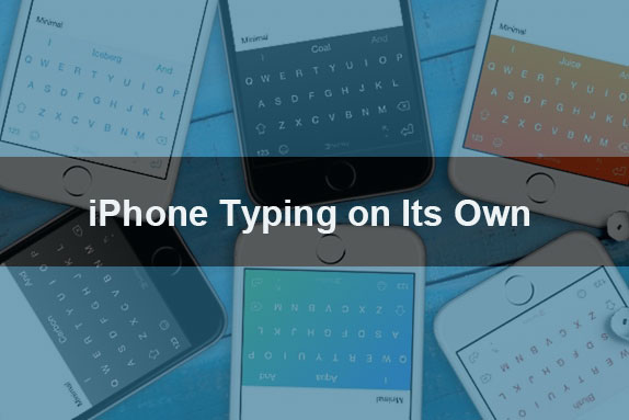 iphone typing on its own