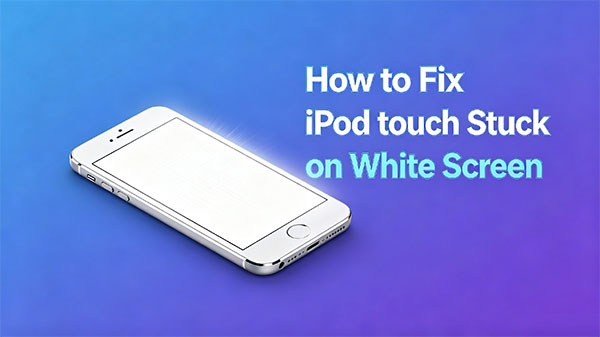 how to fix ipod touch white screen