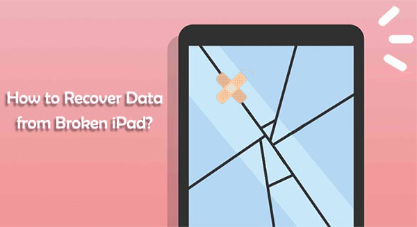 how to recover data from broken ipad