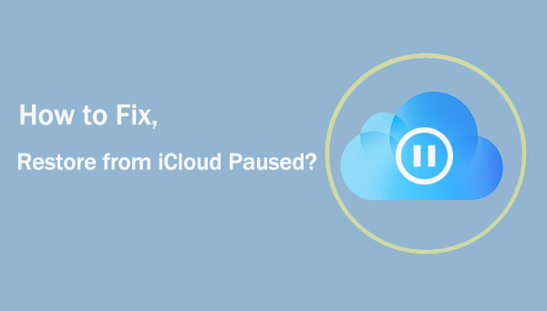 restore from icloud paused