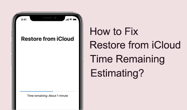 restore from icloud time remaining estimating