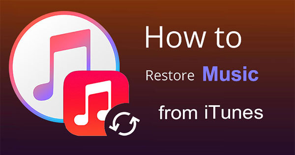how to restore songs from itunes