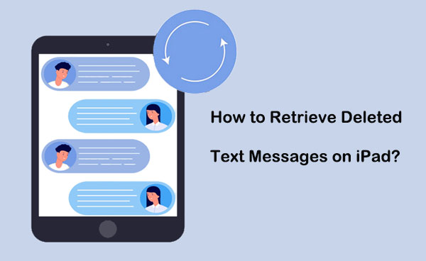 how to retrieve deleted text messages on ipad
