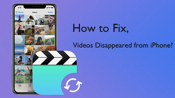 videos disappeared from iphone