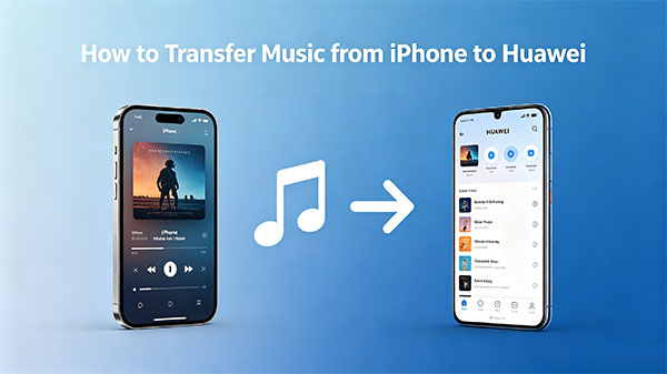 how to transfer music from iphone to huawei