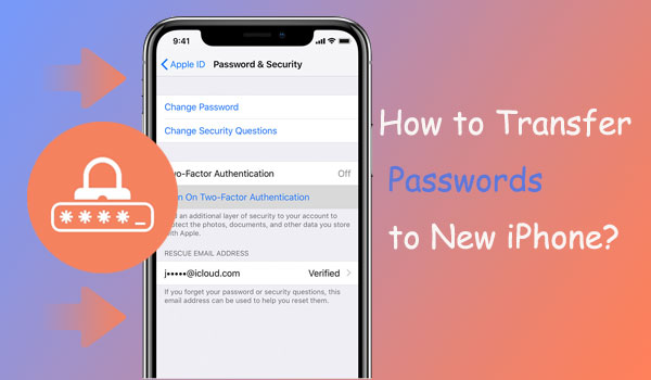 how to transfer passwords to new iphone