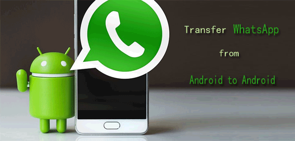 transfer whatsapp from android to android