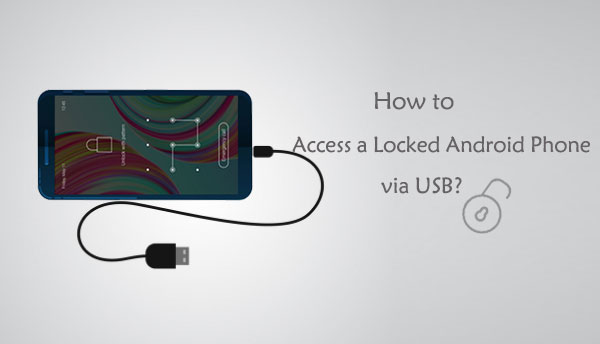 access a locked android phone via usb