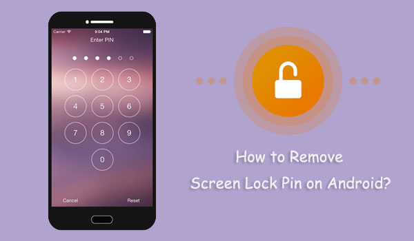 how to remove screen lock pin on android