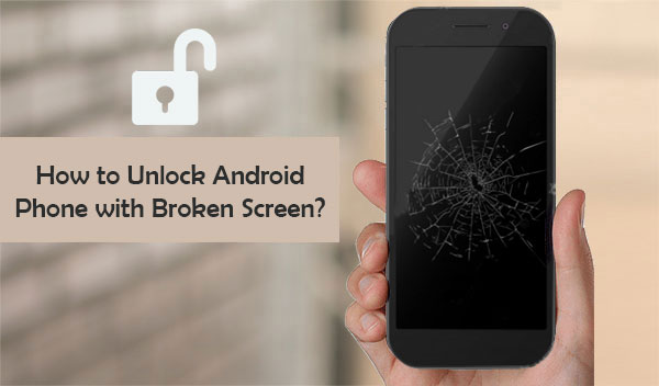 unlock android with broken screen