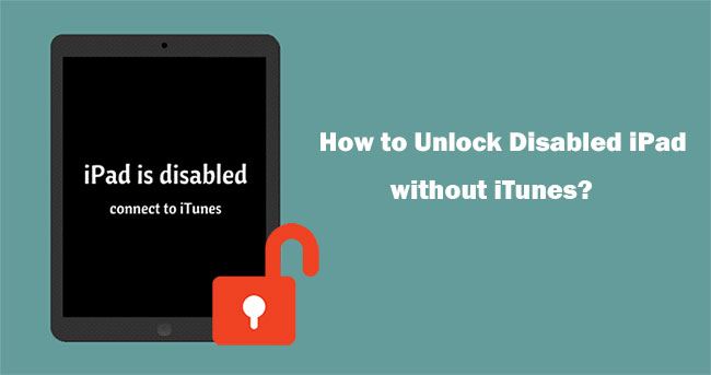 unlock disabled ipad without itunes