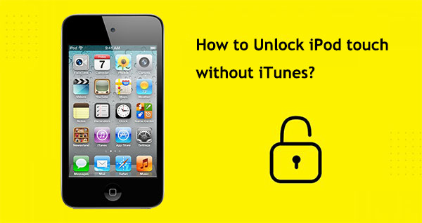 unlock ipod touch without itunes