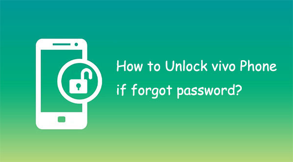 how to unlock vivo phone if forgot password