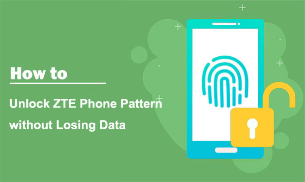 unlock zte phone pattern without losing data