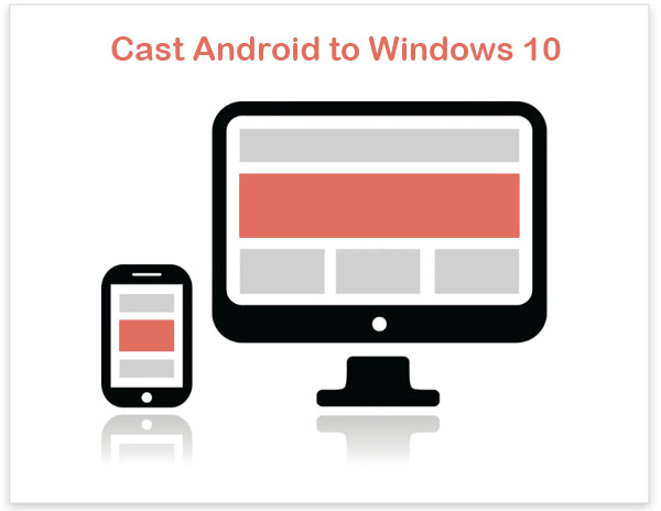 cast android to windows 10