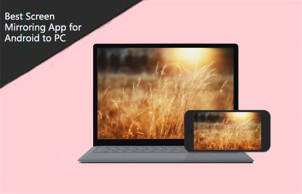 screen mirroring app for android to pc