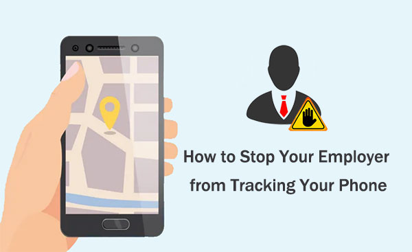 stop your employer from tracking your phone