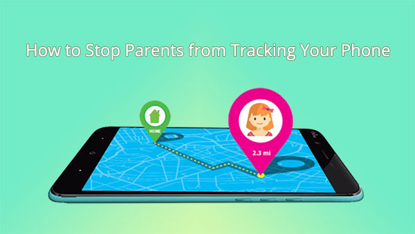 how to stop parents from tracking your phone